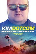 Watch Kim Dotcom Caught in the Web Tvmuse