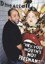 Watch Dave Attell: Hey, Your Mouth\'s Not Pregnant! Tvmuse
