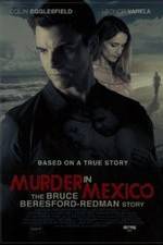 Watch Murder in Mexico: The Bruce Beresford-Redman Story Tvmuse