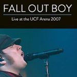 Watch Fall Out Boy: Live from UCF Arena Tvmuse