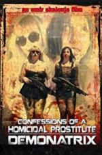 Watch Confessions Of A Homicidal Prostitute: Demonatrix Tvmuse