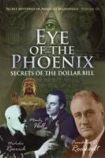Watch Secret Mysteries of America's Beginnings Volume 3 Eye of the Phoenix - Secrets of the Dollar Bill Tvmuse