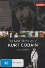 Watch Kurt Cobain The Last 48 Hours of Tvmuse