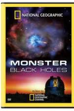 Watch National Geographic : Monster Black Holes Tvmuse