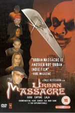 Watch Urban Massacre Tvmuse