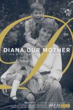 Watch Diana, Our Mother: Her Life and Legacy Tvmuse