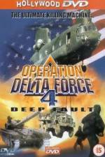 Watch Operation Delta Force 4 Deep Fault Tvmuse