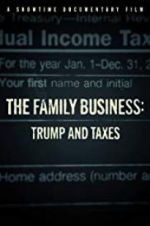 Watch The Family Business: Trump and Taxes Tvmuse