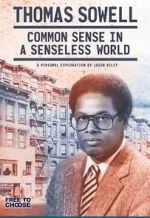 Watch Thomas Sowell: Common Sense in a Senseless World, A Personal Exploration by Jason Riley Tvmuse