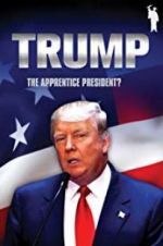 Watch Donald Trump: The Apprentice President? Tvmuse