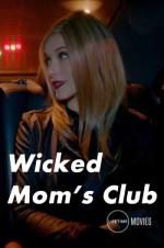 Watch Wicked Mom\'s Club Tvmuse