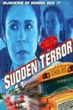 Watch Sudden Terror: The Hijacking of School Bus #17 Tvmuse