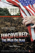 Watch Uncovered The Whole Truth About the Iraq War Tvmuse