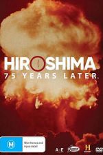 Watch Hiroshima and Nagasaki: 75 Years Later Tvmuse