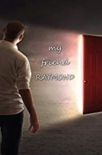 Watch My Friend Raymond Tvmuse