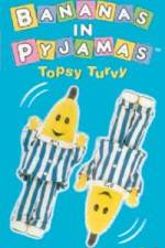 Watch Bananas In Pyjama: Topsy Turvy Tvmuse