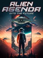 Watch Alien Agenda: Into the Future Tvmuse