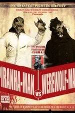 Watch Piranha-Man vs. Werewolf Man: Howl of the Piranha Tvmuse
