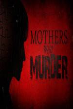 Watch Mothers Who Murder Tvmuse