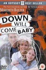 Watch Down Will Come Baby Tvmuse