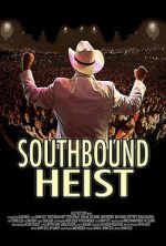 Watch Southbound Heist Tvmuse