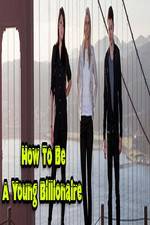 Watch How To Be A Young Billionaire Tvmuse