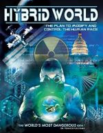 Watch Hybrid World: The Plan to Modify and Control the Human Race Tvmuse