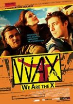 Watch WAX: We Are the X Tvmuse