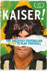 Watch Kaiser: The Greatest Footballer Never to Play Football Tvmuse