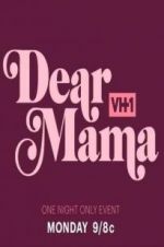 Watch Dear Mama: A Love Letter to Mom Tvmuse