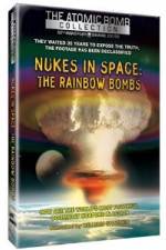 Watch Nukes in Space - The Rainbow Bombs Tvmuse