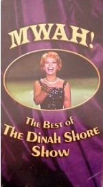Watch Mwah! The Best of the Dinah Shore Show Tvmuse