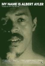 Watch My Name Is Albert Ayler Tvmuse