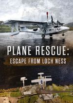 Watch Escape from Loch Ness: Plane Rescue Tvmuse