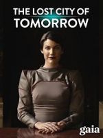 Watch The Lost City of Tomorrow Tvmuse