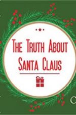 Watch The Truth About Santa Claus Tvmuse