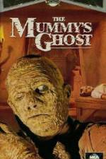 Watch The Mummys Ghost Tvmuse