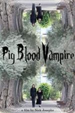 Watch Pig Blood Vampire Tvmuse