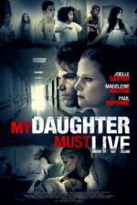 Watch My Daughter Must Live Tvmuse