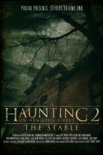 Watch A Haunting on Hamilton Street 2 The Stable Tvmuse