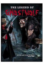 Watch The Legend of Ghostwolf Tvmuse