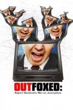Watch Outfoxed Rupert Murdoch's War on Journalism Tvmuse