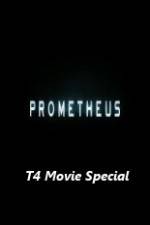 Watch Prometheus T4 Movie Special Tvmuse