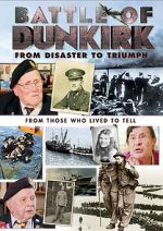 Watch Battle of Dunkirk: From Disaster to Triumph Tvmuse
