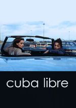 Watch Cuba Libre Tvmuse