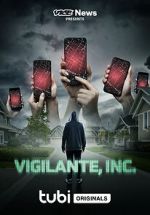 Watch VICE News Presents: Vigilante, Inc. Tvmuse