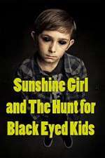 Watch Sunshine Girl and the Hunt for Black Eyed Kids Tvmuse