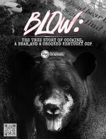 Watch Blow: The True Story of Cocaine, a Bear, and a Crooked Kentucky Cop (Short 2023) Tvmuse