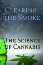 Watch Clearing the Smoke: The Science of Cannabis Tvmuse