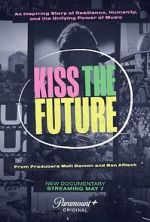 Watch Kiss the Future Tvmuse